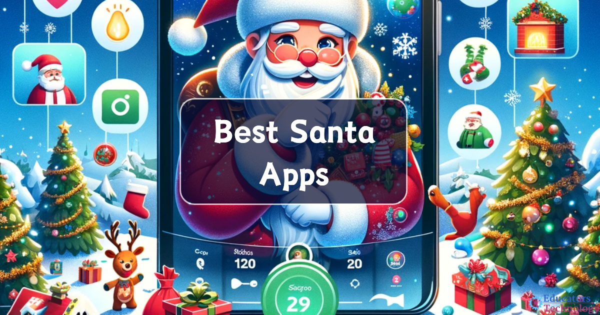 The 10 Best Santa Apps Educators Technology